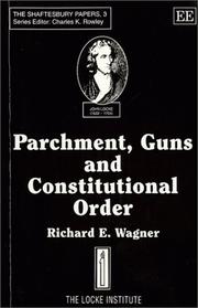 Cover of: Parchment, guns, and constitutional order by Richard E. Wagner