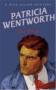 Cover of: Grey Mask (A Miss Silver Mystery) by Patricia Wentworth, Patricia Wentworth