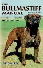 Cover of: The Bullmastiff Manual (The World of Dogs) by Bill Walkey