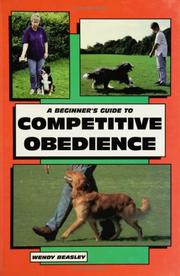 Cover of: A Beginner's Guide to Competitive Obedience (Beginner's Guides (TFH Publications)) by Wendy Beasley