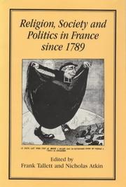Cover of: Religion, Society and Politics in France Since 1789 by 