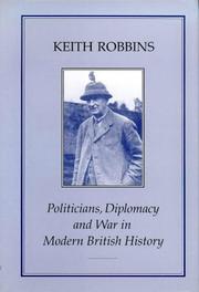 Cover of: Politicians, Diplomacy and War in Modern British History