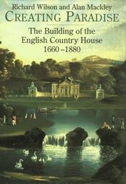 Cover of: Creating paradise: the building of the English country house, 1660-1880