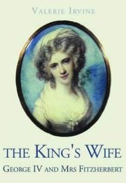 Cover of: The king's wife: George IV and Mrs Fitzherbert
