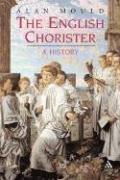 Cover of: The English Chorister by Alan Mould