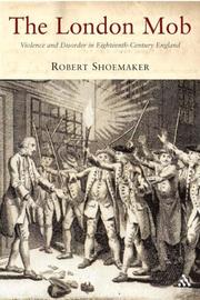 Cover of: London Mob: Violence and Disorder in Eighteenth-Century England