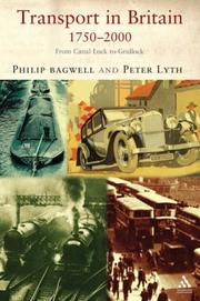 Cover of: Transport in Britain by Philip S. Bagwell, Peter Lyth