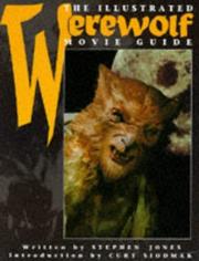 Cover of: The Illustrated Werewolf Movie Guide (Illustrated Movie Guide) by Stephen Jones, Stephen Jones