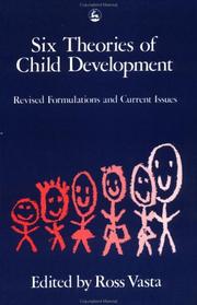 Cover of: Six Theories of Child Development: Revised Formulations and Current Issues