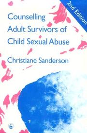 Counselling adult survivors of child sexual abuse by Christiane Sanderson, Sanderson