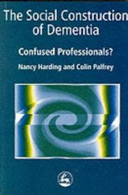 Cover of: The social construction of dementia: confused professionals?