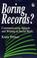 Cover of: Boring records?