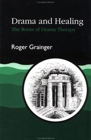 Cover of: Drama and healing: the roots of drama therapy