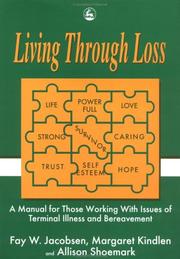 Cover of: Living through loss: a training guide for those supporting people facing loss