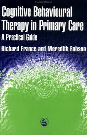 Cover of: Cognitive behavioural therapy in primary care: a practical guide