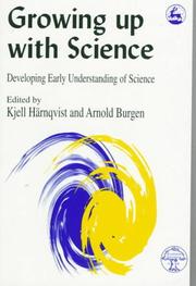 Cover of: Growing up with science: developing early understanding of science
