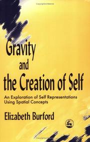 Cover of: Gravity and the creation of self: an exploration of self-representations using spatial concepts