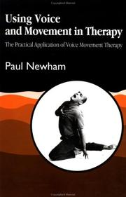 Cover of: Using Voice and Movement in Therapy: The Practical Application of Voice Movement Therapy