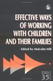 Cover of: Effective Ways of Working With Children and Their Families (Research Highlights in Social Work, 35) by Malcolm Hill