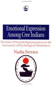 Cover of: Emotional expression among Cree Indians: the role of pictorial representations in the assessment of psychological mindedness