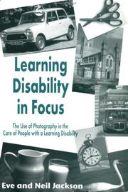 Cover of: Learning disability in focus: the use of photography in the care of people with a learning disability