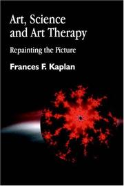 Cover of: Art, science, and art therapy by Frances Kaplan