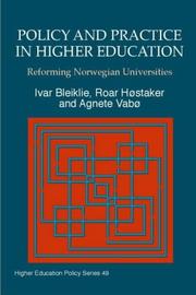 Cover of: Policy and Practice in Higher Education by Ivar Bleiklie, Roar Hostaker, Agnete Vabo, Agnete Vab