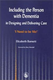 Cover of: Including the Person With Dimentia in Designing and Delivering Care: I Need to Be Me!