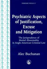 Cover of: Psychiatric aspects of justification, excuse, and mitigation in Anglo-American criminal law