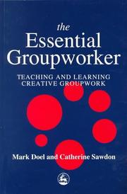 Cover of: The Essential Groupworker: Teaching and Learning Creative Groupwork