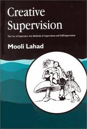 Cover of: Creative Supervision: The Use of Expressive Arts Methods in Supervision and Self-Supervision