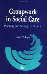 Cover of: Groupwork in Social Care by Julie Phillips