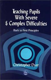 Cover of: Teaching Pupils With Severe and Complex Difficulties: Back to 1st Principles