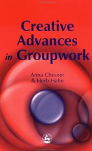 Cover of: Creative Advances in Groupwork by Anna Chesner, Herbert Hahn