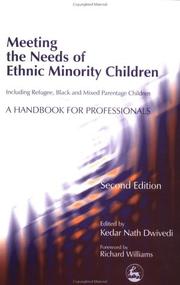 Cover of: Meeting the needs of ethnic minority children - including refugee, black and mixed parentage children by edited by Kedar N. Dwivedi ; foreword by Richard Williams.