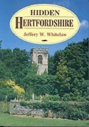 Cover of: Hidden Hertfordshire by Jeffrey W. Whitelaw