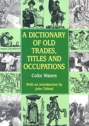 Cover of: A Dictionary of Old Trades, Titles and Occupations (Reference) by Colin Waters