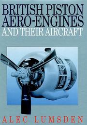 Cover of: British piston aero-engines and their aircraft by Alec Lumsden