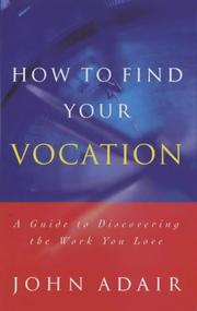 Cover of: How to Find Your Vocation by John Adair, John Adair