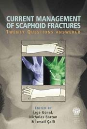 Cover of: Current Management of Scaphoid Fractures by Izge Gunal, Nicholas Barton, Ismail Calli, Izge, Callium