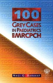 Cover of: 100 Grey Cases in Paediatrics for Mrcpch | Nagi Barakat