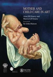 MOTHER AND CHILD CARE IN ART by ALAN E.H EMERY, Alan E. H. Emery, Marcia L. H. Emery