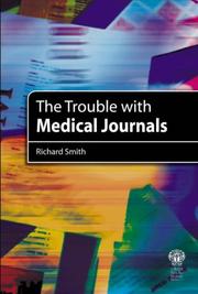 TROUBLE WITH MEDICAL JOURNALS by RICHARD SMITH, Richard Smith