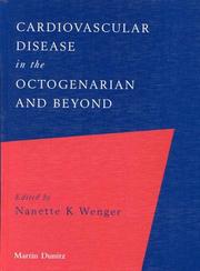 Cardiovascular Disease in the Octogenarian and Beyond by Nanette Kass Wenger