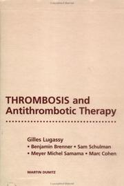 Cover of: Thrombosis and Antithrombotic Therapy by Gilles Lugassy, Benjamin Brenner, Sam Schulman, Meyer Samama, Marc Cohen