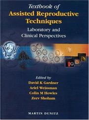 Cover of: Textbook of Assisted Reproductive Techniques by David. K Gardner, Ariel Weissman, Colin M. Howles, Zeev Shoham, David K. Gardner