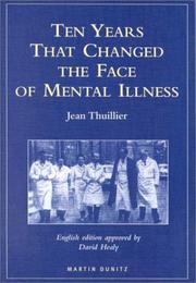 Ten years that changed the face of mental illness by Thuillier, Jean Dr.