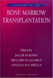 Handbook of bone marrow transplantation by Hillard M. Lazarus, Jacob M Rowe, Angelo M Carella, Hillard M Lazarus