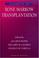 Cover of: Handbook of Bone Marrow Transplantation