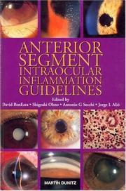 Cover of: Anterior Segment Intraocular Inflammation Guidelines by David BenEzra, Shigeaki Ohno, Jorge Alio, Antonio Secchi